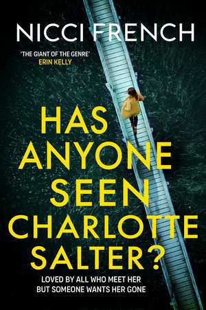 Has Anyone Seen Charlotte Salter?: The unputdownable new thriller from the bestselling author de Nicci French