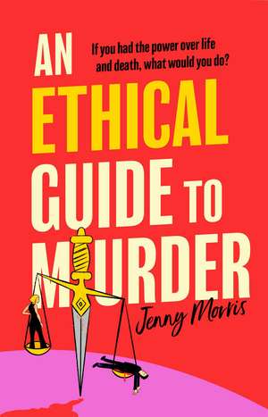 An Ethical Guide To Murder de Jenny Morris