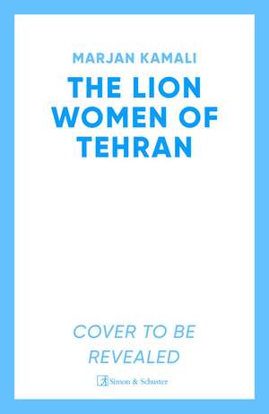 The Lion Women of Tehran de Marjan Kamali