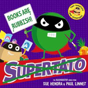 Books are Rubbish: Two Supertato Mini Adventures de Sue Hendra