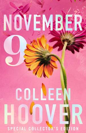 November 9: A gorgeous special collector's edition for the unforgettable love story from the #1 Sunday Times bestselling author de Colleen Hoover