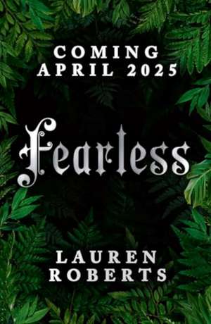 Fearless: The epic conclusion to the series taking the world by storm! de Lauren Roberts