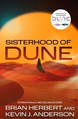 Sisterhood of Dune: the thrilling prequel to DUNE and inspiration for the new HBO and Sky Now series Dune: Prophecy de Kevin J. Anderson