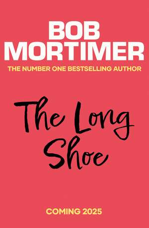 The Long Shoe de Bob Mortimer