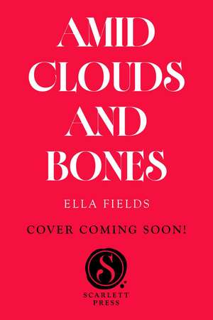 Amid Clouds and Bones de Ella Fields