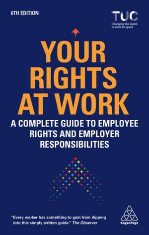 Your Rights at Work – A Complete Guide to Employee Rights and Employer Responsibilities de Trades Union Co Tuc