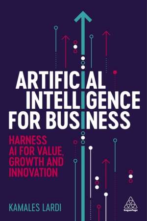 Artificial Intelligence for Business de Kamales Lardi