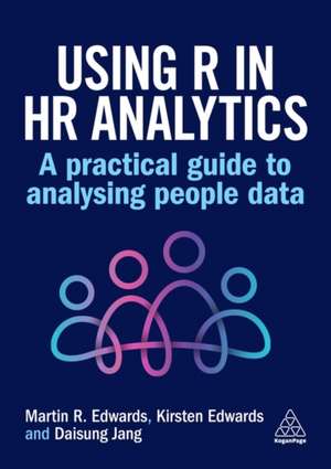 Using R in HR Analytics – A Practical Guide to Analysing People Data de Martin Edwards