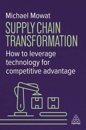 Supply Chain Transformation de Michael Mowat
