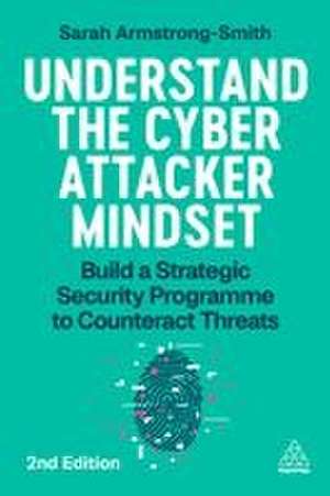 Understand the Cyber Attacker Mindset de Sarah Armstrong-Smith