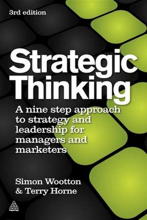 Strategic Thinking – A Step–by–step Approach to Strategy and Leadership de Simon Wootton