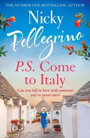 P.S. Come to Italy de Nicky Pellegrino