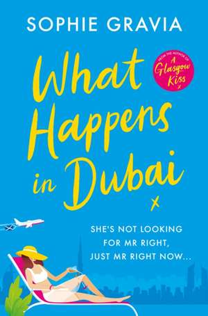 What Happens in Dubai de Sophie Gravia