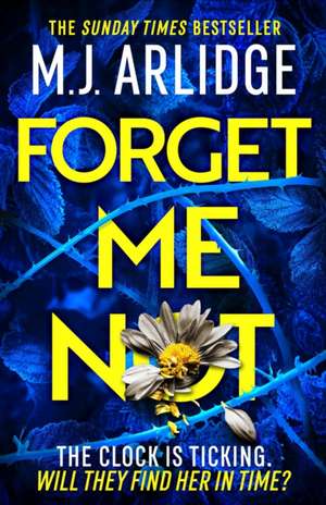 Forget Me Not de M. J. Arlidge