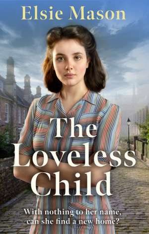 The Loveless Child de Elsie Mason