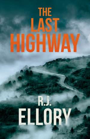 The Last Highway de R. J. Ellory