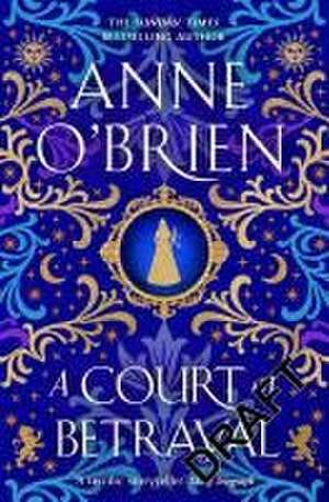 A Court of Betrayal de Anne O'Brien