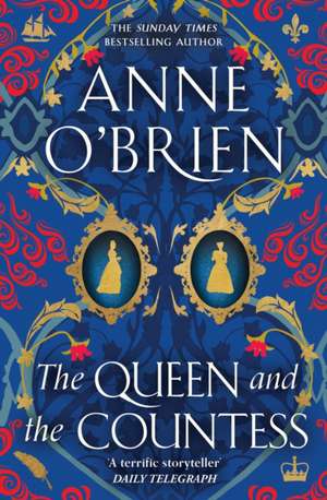 The Queen and the Countess de Anne O'Brien