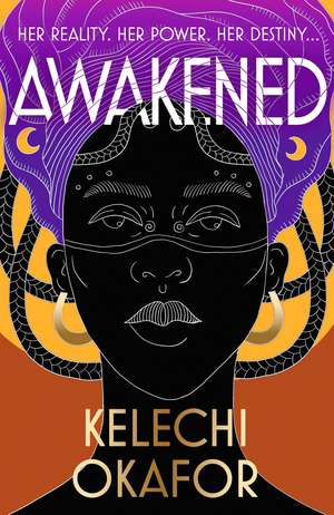 Awakened: The page-turning, spiritual and captivating debut novel de Kelechi Okafor