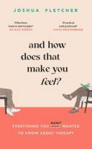 And How Does That Make You Feel? de Joshua Fletcher