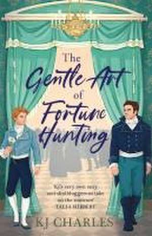 The Gentle Art of Fortune Hunting de Kj Charles