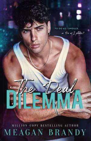 The Deal Dilemma de Meagan Brandy