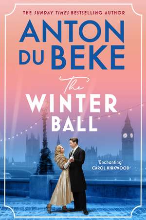 The Winter Ball: A sweeping story of love and war from the bestselling author of the Buckingham hotel series de ANTON DU BEKE