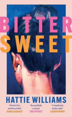 Bitter Sweet: The intoxicating, razor-sharp debut book club read that everyone is talking about! de Hattie Williams