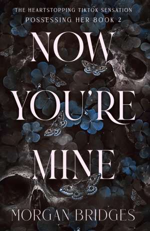 Now You're Mine de Morgan Bridges