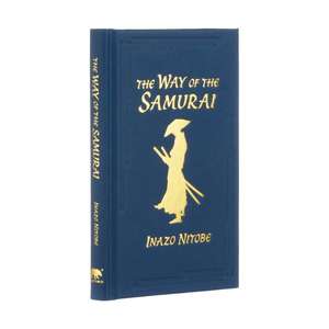 The Way of the Samurai de Inazo Nitobe