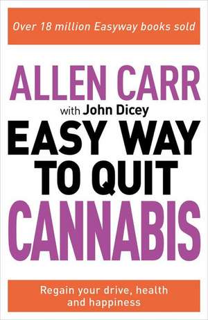 Allen Carr: The Easy Way to Quit Cannabis de Allen Carr