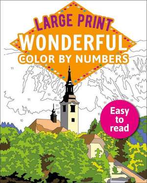 Large Print Wonderful Color by Numbers: Easy to Read de David Woodroffe