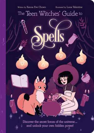 The Teen Witches' Guide to Spells de Xanna Eve Chown