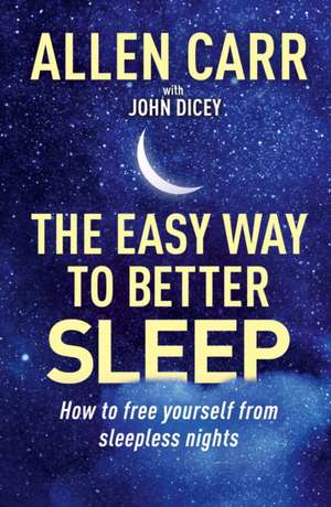 Allen Carr's Easy Way to Better Sleep de Allen Carr