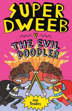 Super Dweeb V the Evil Doodler de Jess Bradley