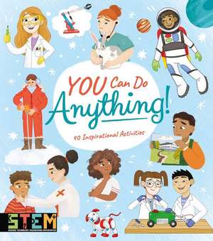 You Can Do Anything! de Anna Claybourne