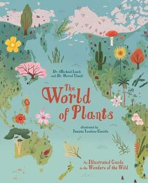 The World of Plants: An Illustrated Guide to the Wonders of the Wild de Michael Leach