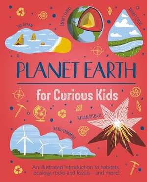 Planet Earth for Curious Kids de Anna Claybourne