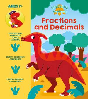 Dinosaur Academy: Fractions and Decimals de Lisa Regan