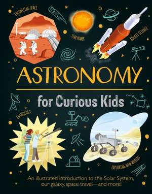 Astronomy for Curious Kids de Giles Sparrow