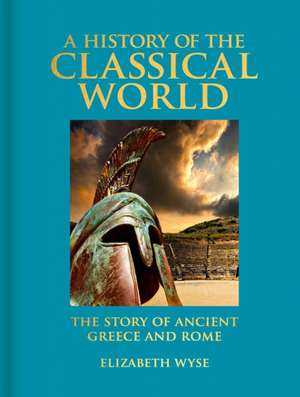 A History of the Classical World de Elizabeth Wyse