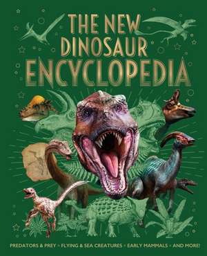 The New Dinosaur Encyclopedia de Claudia Martin