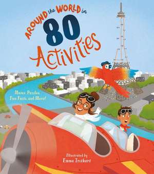 Around the World in 80 Activities: Mazes, Puzzles, Fun Facts, and More! de Ivy Finnegan