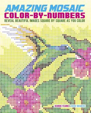 Amazing Mosaic Color-By-Numbers: Reveal Beautiful Images Square by Square as You Color de Georgie Fearns