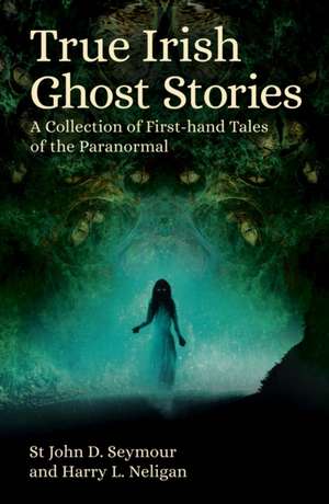 True Irish Ghost Stories de St John D. Seymour