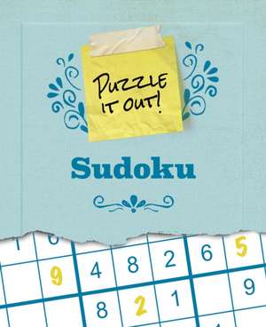 Puzzle It Out! Sudoku de Eric Saunders