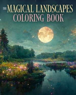 The Magical Landscapes Coloring Book de Arcturus Publishing Limited