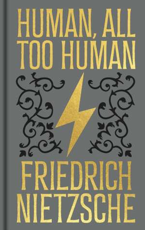 Human, All Too Human de Frederich Nietzsche