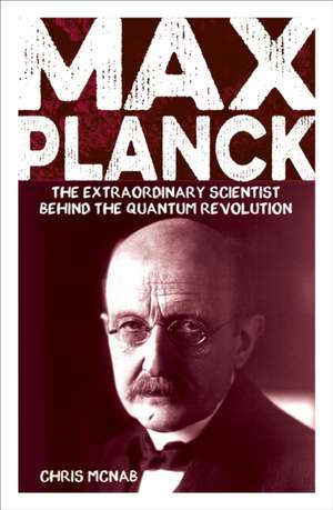 Max Planck de Chris McNab