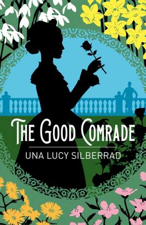 The Good Comrade de Una Lucy Silberrad